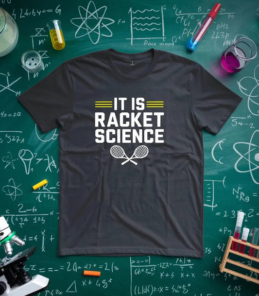 It Is Racket Science Tennis T-Shirt
