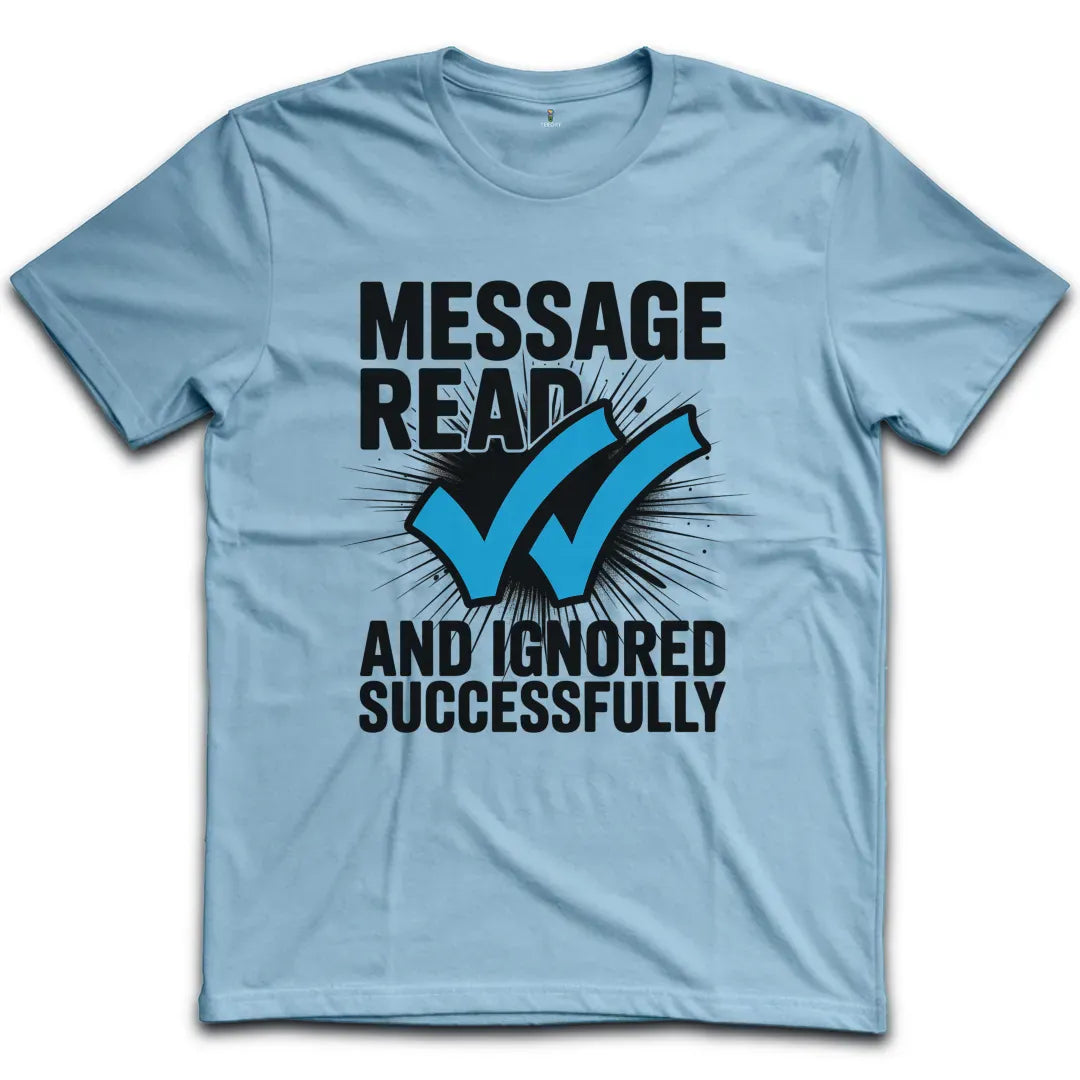 Message Ignored T-Shirt