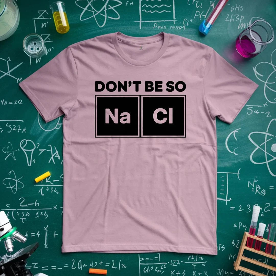 Dont Be So Naci T-Shirt