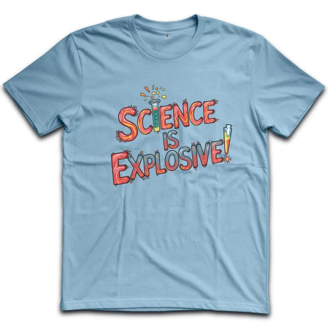Science Is Explosive T-Shirt