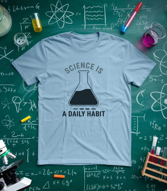 Science Is A Daily Habit T-Shirt
