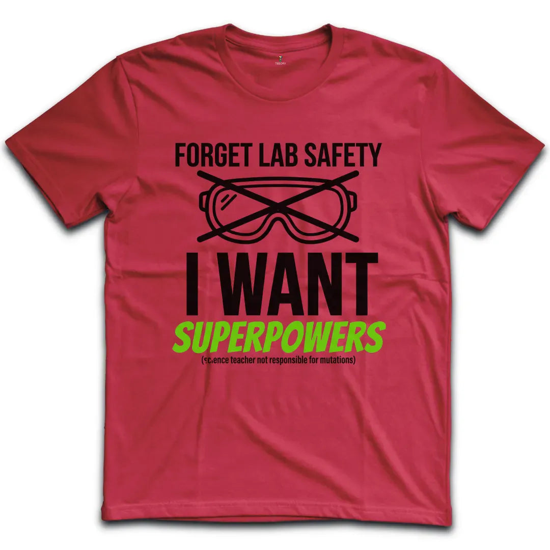 Forget Lab Safety T-Shirt