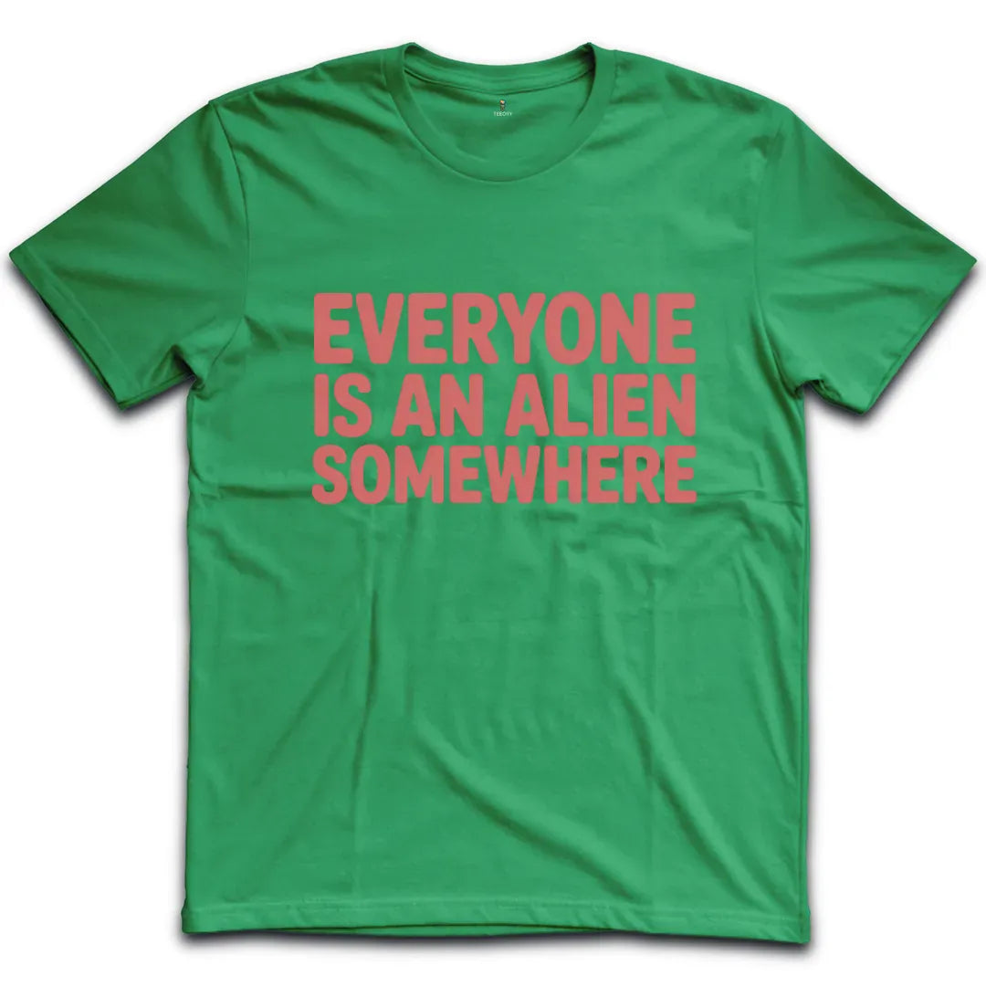 Everyone Is An Alien T-Shirt