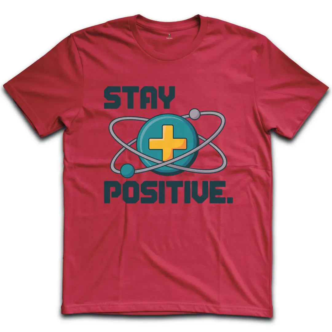 Stay Positive Atom T-Shirt