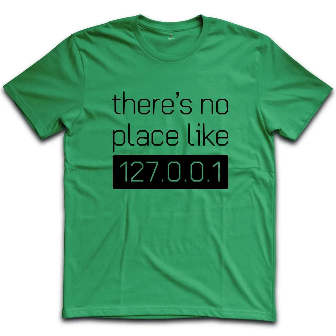 No Place Like 127001 T-Shirt