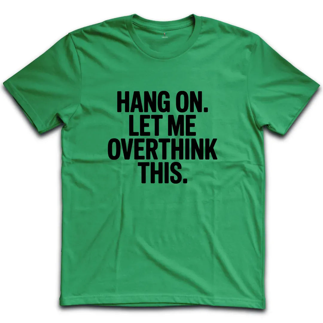 Overthink this T-Shirt