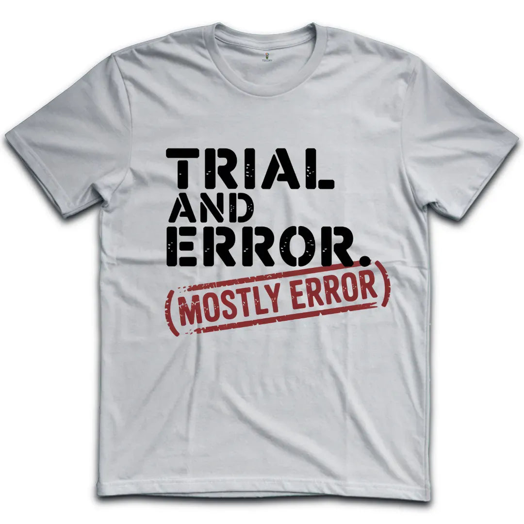 Trial And Error T-Shirt