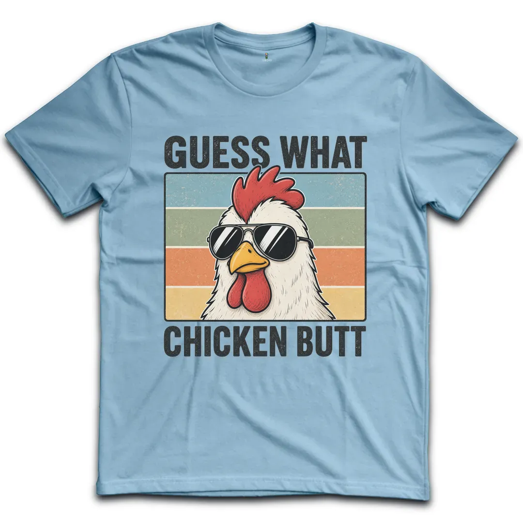 Guess What Chicken T-Shirt