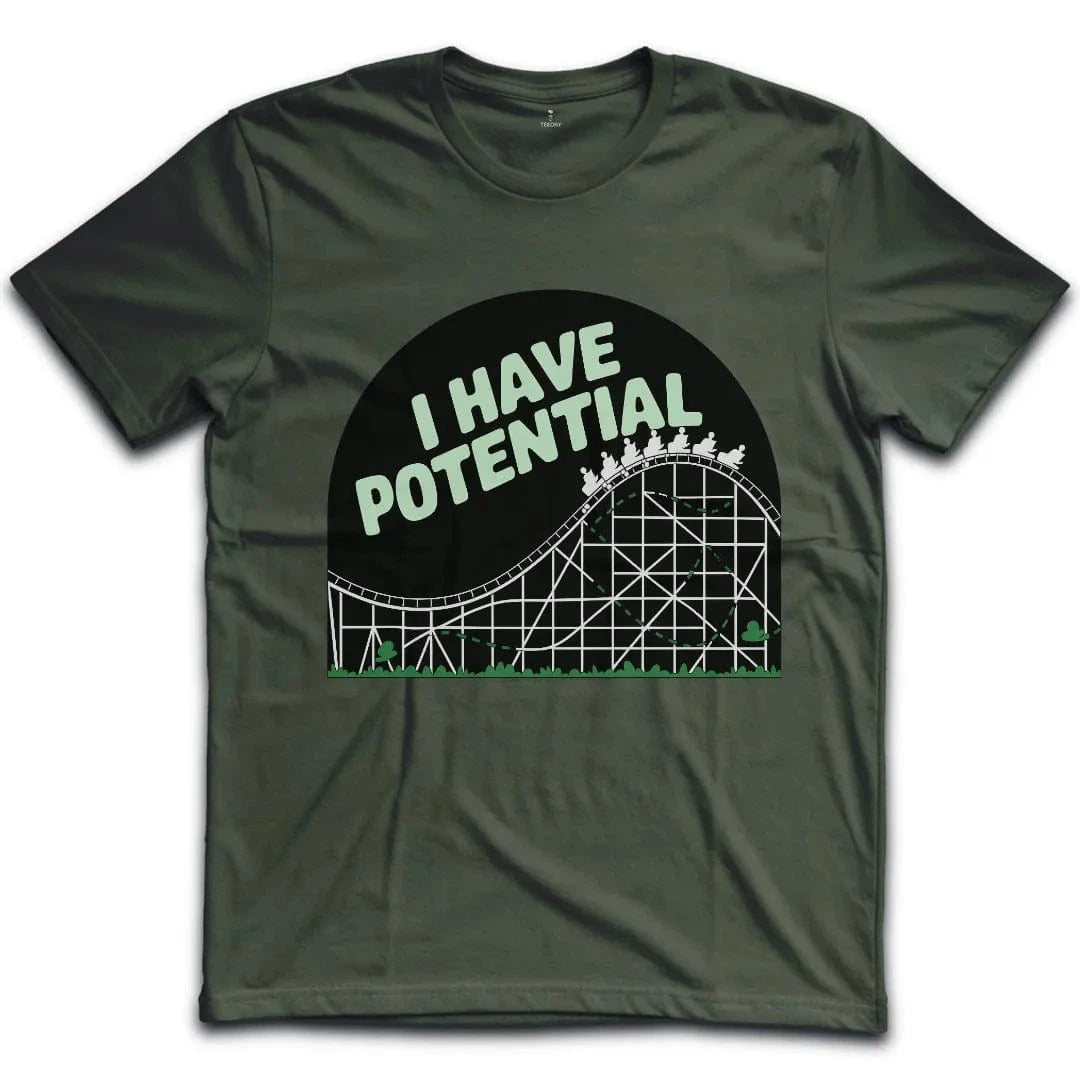 I Have Potential T-Shirt