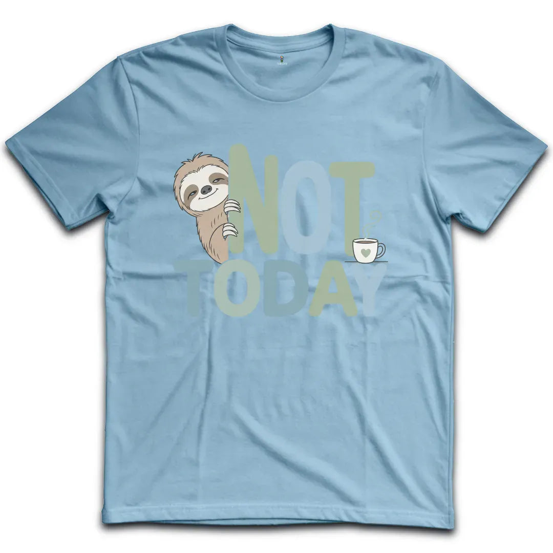 Not Today T-Shirt