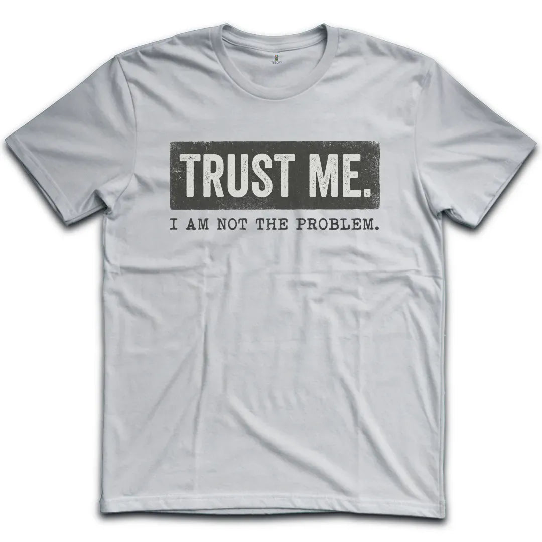Not The Problem T-Shirt