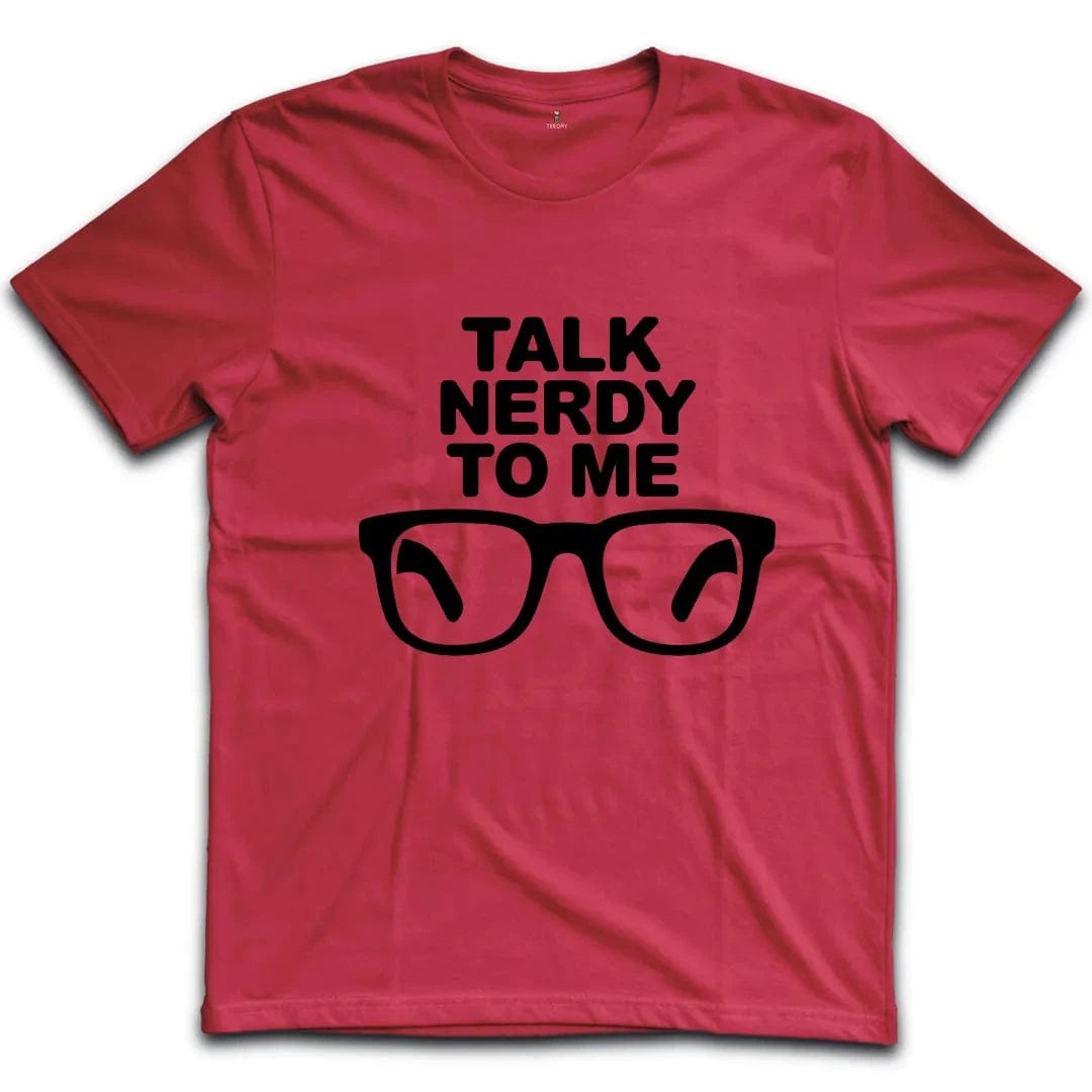 Talk Nerdy To Me T-Shirt