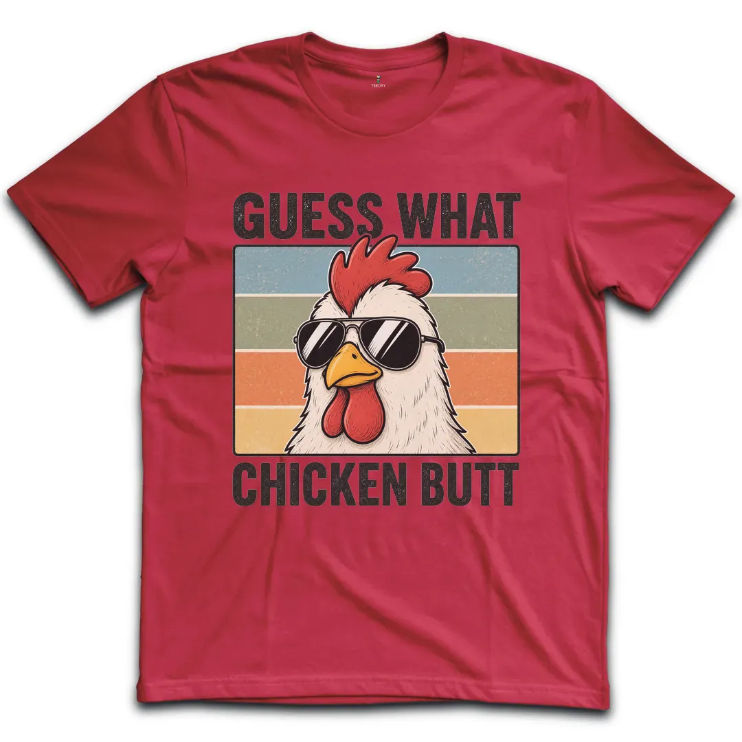 Guess What Chicken T-Shirt