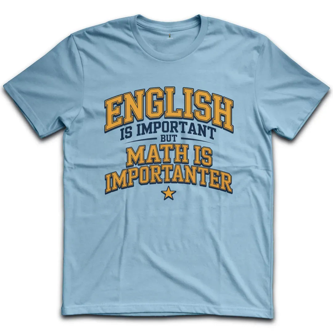 Math Is Importanter T-Shirt