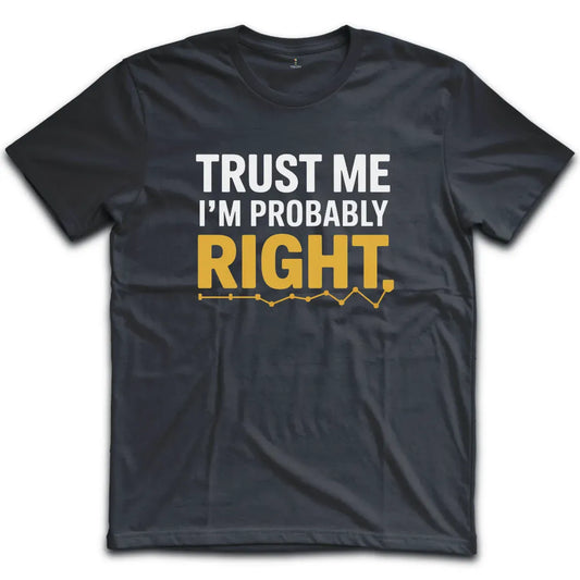 Probably Right T-Shirt
